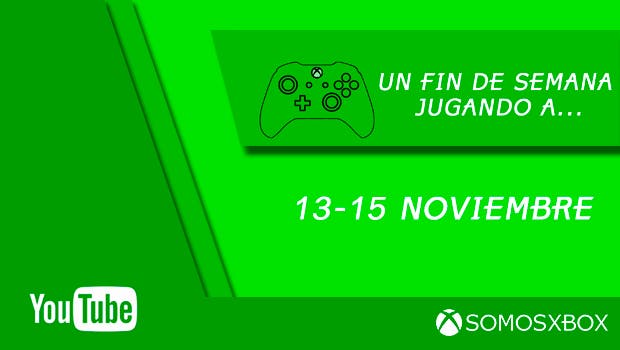 Un fin de semana jugando a… (13-15 noviembre)