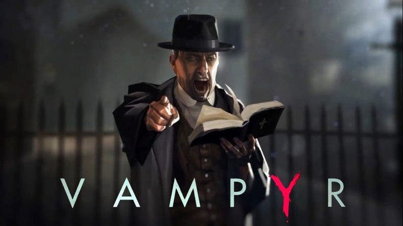 15 minutos de Vampyr, el juego vampírico de Dontnod Entertainment