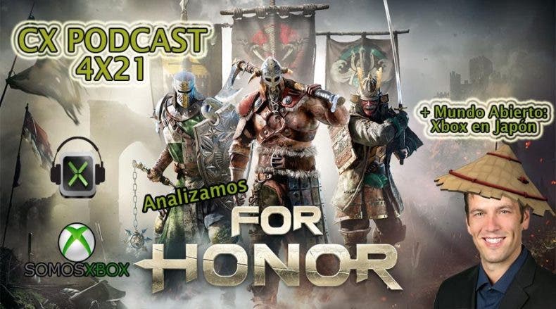 CX Podcast 4×21, hablamos de For Honor y juegos japoneses para Xbox One