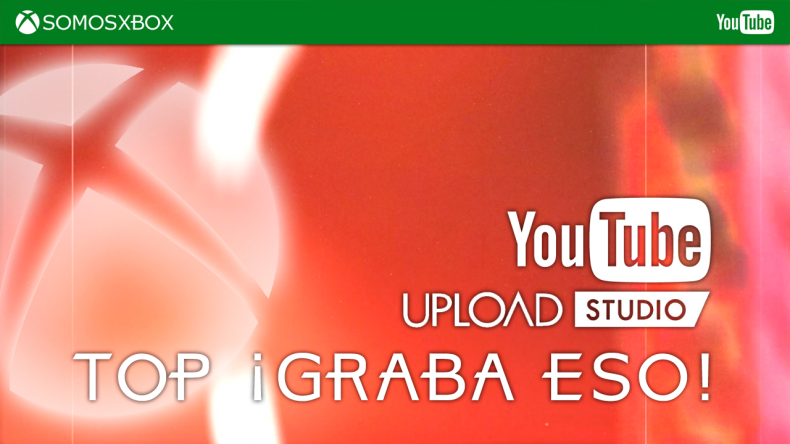 SomosXbox #TopGrabaEso se renueva, conoce las novedades