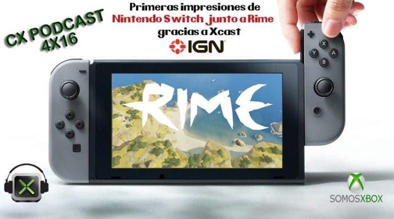 CX Podcast 4×16, hablamos sobre el prometedor RiME y Nintendo Switch junto a IGN