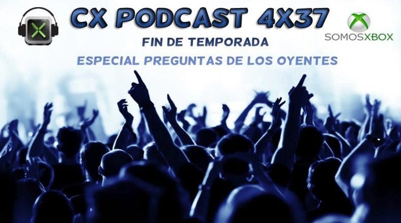 CX Podcast 4×38, cerramos la temporada con un programa especial
