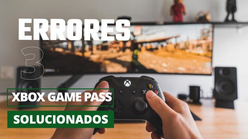 Cómo solucionar los problemas más frecuentes en Xbox Game Pass Cómo solucionar los problemas más frecuentes en Xbox Game Pass 1