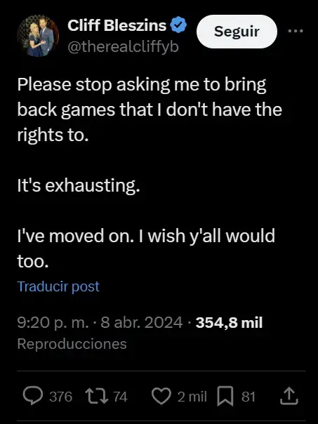Please stop asking me to bring back games that I don't have the rights to.

It's exhausting.

I've moved on. I wish y'all would too.